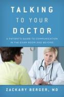 Talking to Your Doctor di Zackary Berger edito da Rowman & Littlefield