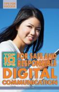Top 10 Tips for Safe and Responsible Digital Communication di Tamra B. Orr edito da Rosen Publishing Group