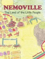 Nemoville: The Land of the Little People di Janel Percy edito da AUTHORHOUSE