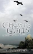 Ghosts and Gulls di Bill Taylor edito da AuthorHouse UK