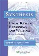 Synthesis: Legal Reading, Reasoning, and Writing, Fourth Edition di Schmedemann, Deborah A. Schmedemann, Christina L. Kunz edito da Aspen Publishers