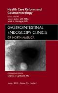 Health Care Reform and Gastroenterology, An Issue of Gastrointestinal Endoscopy Clinics di John I. Allen, Mark DeLegge edito da Elsevier Health Sciences