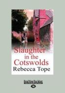 Slaughter In The Cotswolds di Rebecca Tope edito da Readhowyouwant.com Ltd