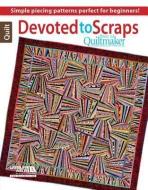 Devoted to Scraps: Best of Quiltmaker edito da LEISURE ARTS INC
