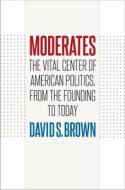Moderates di David S. Brown edito da The University Of North Carolina Press