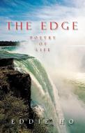The Edge: Poetry of Life di Eddie Ho edito da AUTHORHOUSE