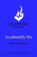 Accidentally His di Sabrina Jeffries edito da Headline Publishing Group