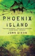 Phoenix Island di John Dixon edito da GALLERY BOOKS