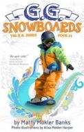 G.G. Snowboards: (The G.G. Series, Book #1) di Marty Mokler Banks edito da Createspace