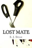 Lost Mate: The Mating Series Book 3 di S. J. Swan edito da Createspace