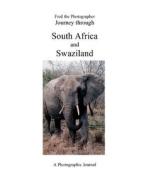 Journey Through South Africa and Swaziland di MR Fred B. Kleinschnitz edito da Createspace