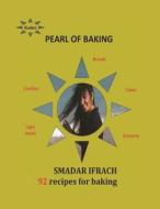 Pearl of Baking - 92 Recipes for Baking: English di Smadar Ifrach edito da Createspace