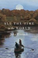All the Time in the World di John Gierach edito da SIMON & SCHUSTER