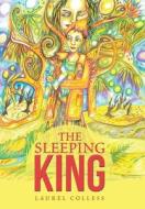 The Sleeping King di Laurel Colless edito da Balboa Press