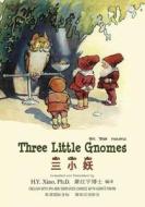 Three Little Gnomes (Simplified Chinese): 10 Hanyu Pinyin with IPA Paperback Color di H. y. Xiao Phd edito da Createspace Independent Publishing Platform