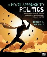 A Novel Approach to Politics di Douglas A. Van Belle edito da SAGE Publications Inc