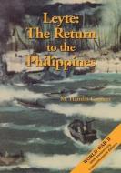 Leyte: The Return to the Philippines di Center of Military History United States edito da Createspace