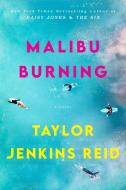 Malibu Burning di Taylor Jenkins Reid edito da BALLANTINE BOOKS