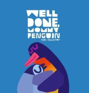 Well Done, Mommy Penguin di Chris Haughton edito da CANDLEWICK BOOKS