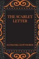 The Scarlet Letter di Nathaniel Hawthorne edito da Createspace Independent Publishing Platform