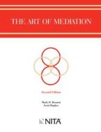 The Art of Mediation di Mark D. Bennett, Scott H. Hughes edito da ASPEN PUBL