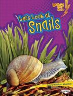 Let's Look at Snails di Laura Hamilton Waxman edito da LERNER CLASSROOM