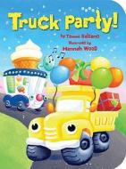 Truck Party! di Tammi Salzano edito da Tiger Tales
