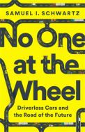 No One at the Wheel di Samuel Schwartz, Karen Kelly edito da INGRAM PUBLISHER SERVICES US