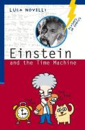 Einstein and the Time Machine di Luca Novelli edito da CHICAGO REVIEW PR