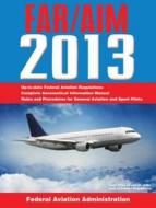 FAR/AIM: Federal Aviation Regulations/Aeronautical Information Manual di Federal Aviation Administration (FAA) edito da Skyhorse Publishing