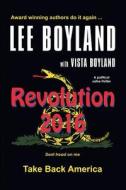 Revolution 2016 di Lee Boyland, Vista Boyland edito da Booklocker.com