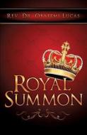 Royal Summon di Rev Dr Obafemi Lucas edito da XULON PR
