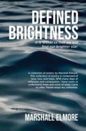 Defined Brightness di Marshall Elmore edito da QUICK REFERENCE PUB INC