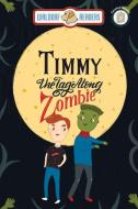 Timmy the Tag-Along Zombie di Morgan Goudy edito da Waldorf Publishing