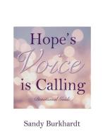 HOPE'S VOICE IS CALLING di Burkhardt Sandy Burkhardt edito da Xulon Press