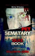Pet Sematary Unauthorized Quiz Book: Mini Horror Quiz Collection #4 di Killian H. Gore edito da LIGHTNING SOURCE INC