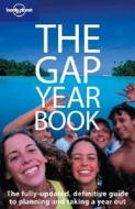 The Gap Year Book di Charlotte Hindle, Joe  Bindloss edito da Lonely Planet Publications