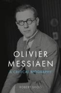 Olivier Messiaen di Robert Sholl edito da REAKTION BOOKS
