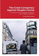 The Great Conspiracy Against People's Korea di Dermot Hudson edito da Lulu.com