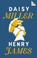 Daisy Miller di JAMES HENRY edito da Alma Books Ltd