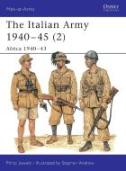 The Italian Army 1940-45 di Philip S. Jowett edito da Bloomsbury Publishing PLC