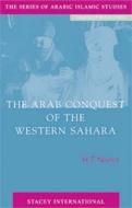 The Arab Conquest Of The Western Sahara di H. T. Norris edito da Stacey International