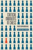Critical Moments in Chess di Paata Gaprindashvili edito da Pavilion Books