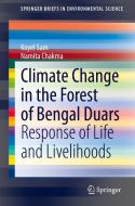 Climate Change in the Forest of Bengal Duars di Namita Chakma, Koyel Sam edito da Springer International Publishing