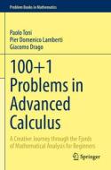 100+1 Problems In Advanced Calculus di Paolo Toni, Pier Domenico Lamberti, Giacomo Drago edito da Springer Nature Switzerland AG