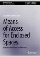 Means of Access for Enclosed Spaces di Alexander Arnfinn Olsen edito da Springer International Publishing