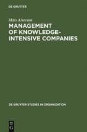 Management of Knowledge-Intensive Companies di Mats Alvesson edito da De Gruyter