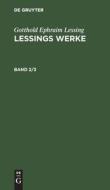Lessings Werke, Band 2/3, Lessings Werke Band 2/3 di Gotthold Ephraim Lessing edito da De Gruyter
