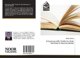 Enhancing UML Profile for Web Services to Security Model di Mazin Kamil edito da Noor Publishing