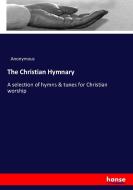 The Christian Hymnary di Anonymous edito da hansebooks